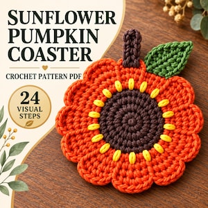 Könnte beinhalten: Eine Häkelanleitung als PDF für einen Sonnenblumen-Kürbis-Untersetzer mit dunkelbrauner Mitte, gelben Akzenten, orangefarbenen Blütenblättern und einem grünen Blatt. Der Text lautet SUNFLOWER PUMPKIN COASTER, CROCHET PATTERN PDF und 24 VISUAL STEPS.