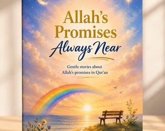 Puede incluir: Un libro titulado Allah's Promises Always Near con una ilustración de portada de una puesta de sol sobre el océano, un arco iris, un banco de madera en una colina cubierta de hierba y flores silvestres. El texto dice Allah's Promises Always Near y Gentle stories about Allah's promises in Qur'an.