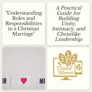 Understanding Roles and Responsibilities in a Christian Marriage - A Practical Guide for Building Unity, Intimacy, and Christlike Leadership