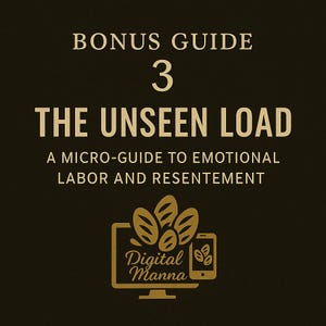 BONUS GUIDE 3: “The Unseen Load” – A Micro-Guide to Emotional Labor and Resentment