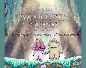 Ophelia & Cedar's Woodland Journey - Enchanted To Meet You Coloring Bundle - 5 Pages + Bonus Content Taster Pack
