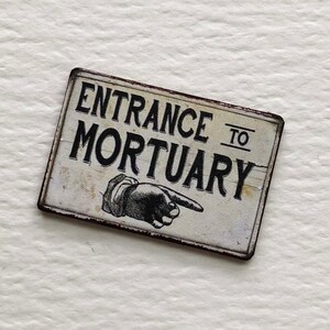 Miniature Grungy Mortuary Entrance Sign, Pointing Hand, 1/12 Scale