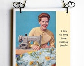 Funny Warning Sign I Sew To Keep From Killing People a Sassy Saying on Tile