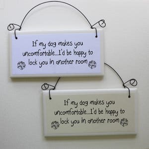 Funny Dog Sign: &quot;If My Dog Makes You Uncomfortable&quot; Ceramic Tile