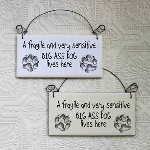 Funny Dog Sign: "A Fragile and Very Sensitive Big Ass Dog Lives Here"