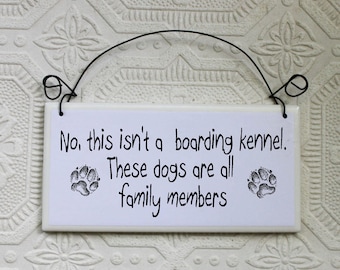 Funny Sign For Multi Dog Family No This Isn't a Boarding Kennel