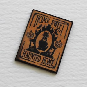 Miniature Dollhouse Grungy  Sign Home Sweet Haunted Home in 1:12 Scale