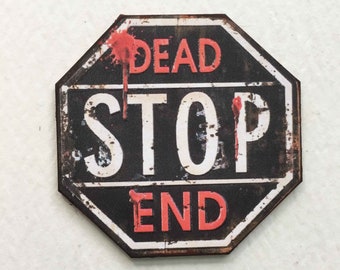 Grungy Scale Miniature Bloody Looking Sign Stop Dead End in Choice of Sizes