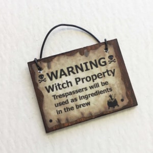 Spooky Miniature  Grungy  Sign Warning Witch Property Trespassers Will Be Used as Ingredients In the Brew in 1:12 Scale