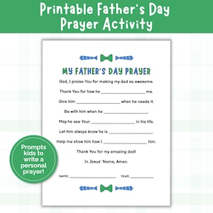 May include: A printable Father's Day prayer activity sheet with fill-in-the-blank prompts. The sheet includes the text "My Father's Day Prayer" and prompts for kids to write a personal prayer. Decorative bow tie graphics are at the top and bottom.