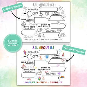 May include: Two "All About Me" printable worksheets. One is a coloring version, the other is full color. Each worksheet has prompts to fill in personal information, including name, age, and what they like about church. The text "You are God's masterpiece - Ephesians 2:10" is included.