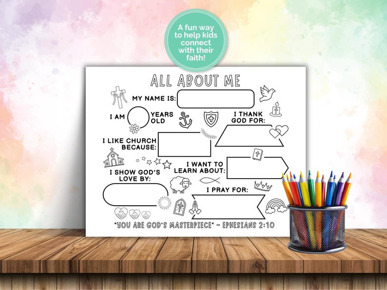 May include: A black and white "All About Me" worksheet for kids, featuring fill-in-the-blank sections about faith, with a pencil holder filled with colorful pencils. The worksheet includes the text "You are God's masterpiece - Ephesians 2:10".