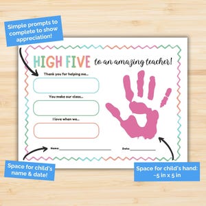 May include: A white paper with the text "HIGH FIVE to an amazing teacher!" and prompts to complete. Includes a pink handprint and space for a child's name and date. The handprint space is approximately 12.7 cm x 12.7 cm.
