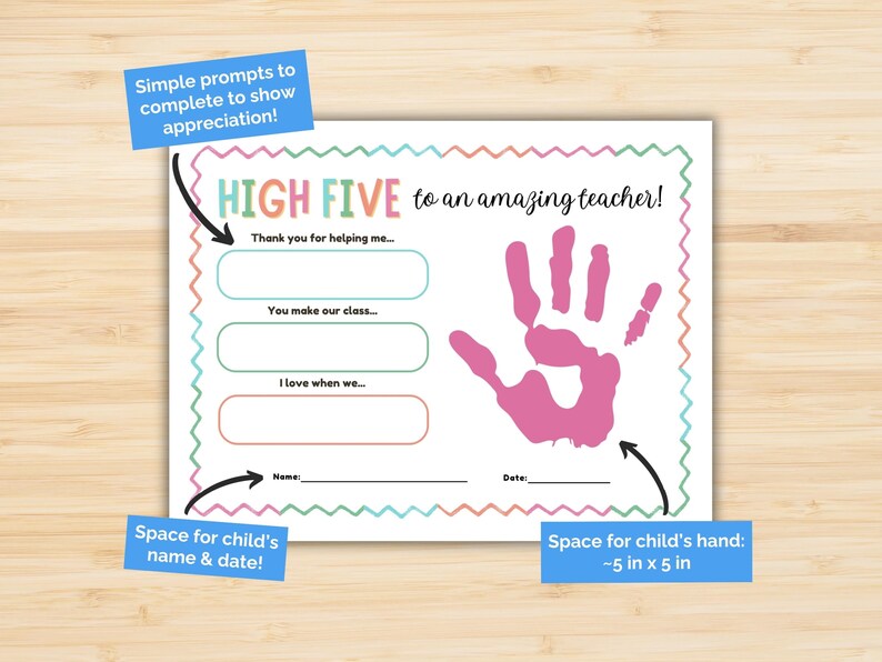May include: A white paper with the text "HIGH FIVE to an amazing teacher!" and prompts to complete. Includes a pink handprint and space for a child's name and date. The handprint space is approximately 12.7 cm x 12.7 cm.
