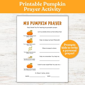 May include: Printable pumpkin prayer activity sheet. The white paper features pumpkin illustrations and prompts for a personal prayer. The text includes "My Pumpkin Prayer" and "Prompts kids to write a personal prayer!"