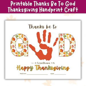 May include: Printable Thanksgiving handprint craft with the text "Thanks be to God." The word "GOD" is in large letters with a handprint in the center. The letters are filled with fall leaves. The words "Happy Thanksgiving" are also included.