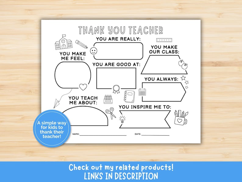 May include: Black and white printable "Thank You Teacher" template. The template includes fill-in-the-blank sections for students to express gratitude. Features a schoolhouse, pencil, and other illustrations. Includes the text "A simple way for kids to thank their teacher!"