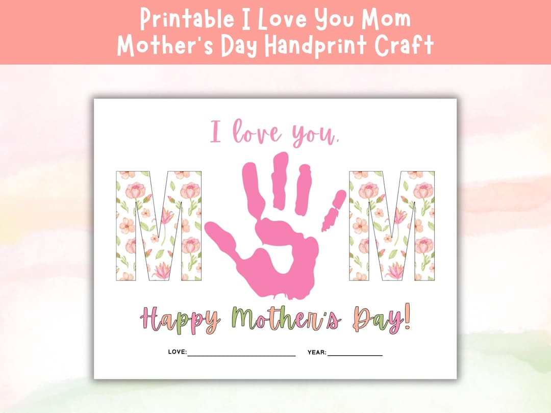 I Love You Mom Mother’s Day Handprint Craft, Mother’s Day Handprint Art ...