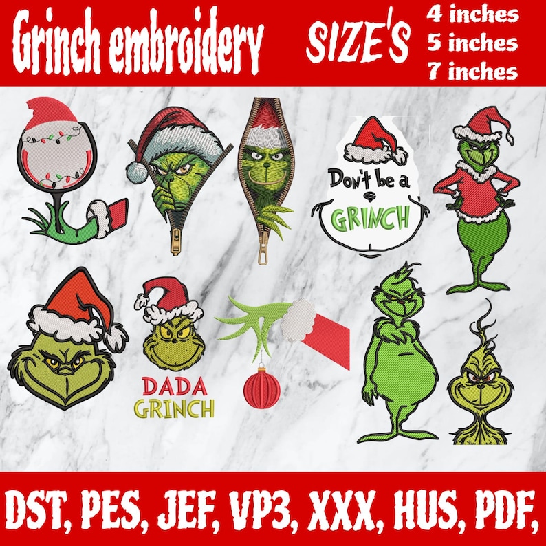 May include: A collection of Grinch embroidery designs in various styles, including the Grinch in a Santa hat, a Grinch face, and the text "Don't be a Grinch." Sizes available are 4, 5, and 7 inches. The designs are in multiple file formats.
