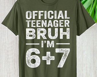 Official Teenager Bruh Shirt, Teen Birthday Custom Gift 13th Birthday Graphic Tee, Personalized Meme Lover Unisex T-Shirt Funny