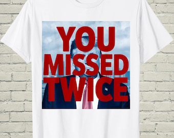 You Missed Twice Shirt, Funny Trump 2026 Tee, Sarcastic MAGA Merch, Correspondents Dinner Gift For Conservative Dad