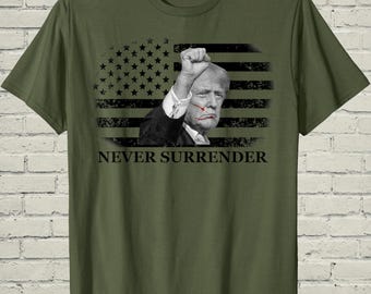 Trump Fight Shirt, Never Surrender Top, Patriotic MAGA Apparel, Rally Photo Clothing, Correspondents Dinner Gift For Conservative Men