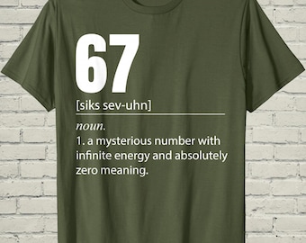 67th Birthday Shirt, Funny Meme Tee, Retirement Gift For Dad, Sarcastic Definition Top, Sixty Seven Joke, Novelty Humor Apparel