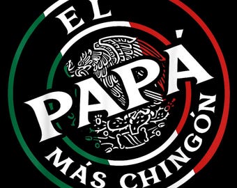El Papa Mas Chingon PNG, Mexican Dad Design (Digital Download)