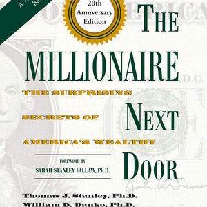 The Millionaire Next Door: The Surprising Secrets of America&#39;s Wealthy PDF
