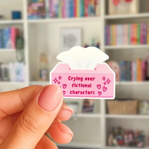 Crying Over Fictional Characters Sticker | Glossy Vinyl Decal | Funny Bookish Sticker | Tissue Box