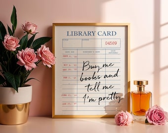 Library Card Art Print - Buy Me Books and Tell Me I'm Pretty