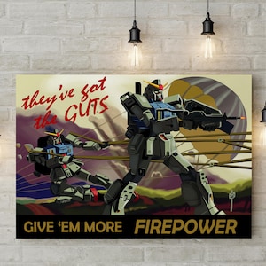 May include: A poster featuring two mecha robots in a battle scene. The robots are primarily gray, blue, and red, set against a backdrop of a parachute and a purple sky. The text reads "they've got the GUTS" and "GIVE 'EM MORE FIREPOWER."