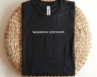 Talkative Introvert T-Shirt: Funny Sarcastic Quote Tee