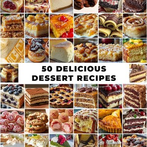 May include: A collage of 50 dessert recipes featuring various cakes, pies, pastries, and cookies with diverse textures and toppings. The central text reads 50 DELICIOUS DESSERT RECIPES in bold black letters against a white background.