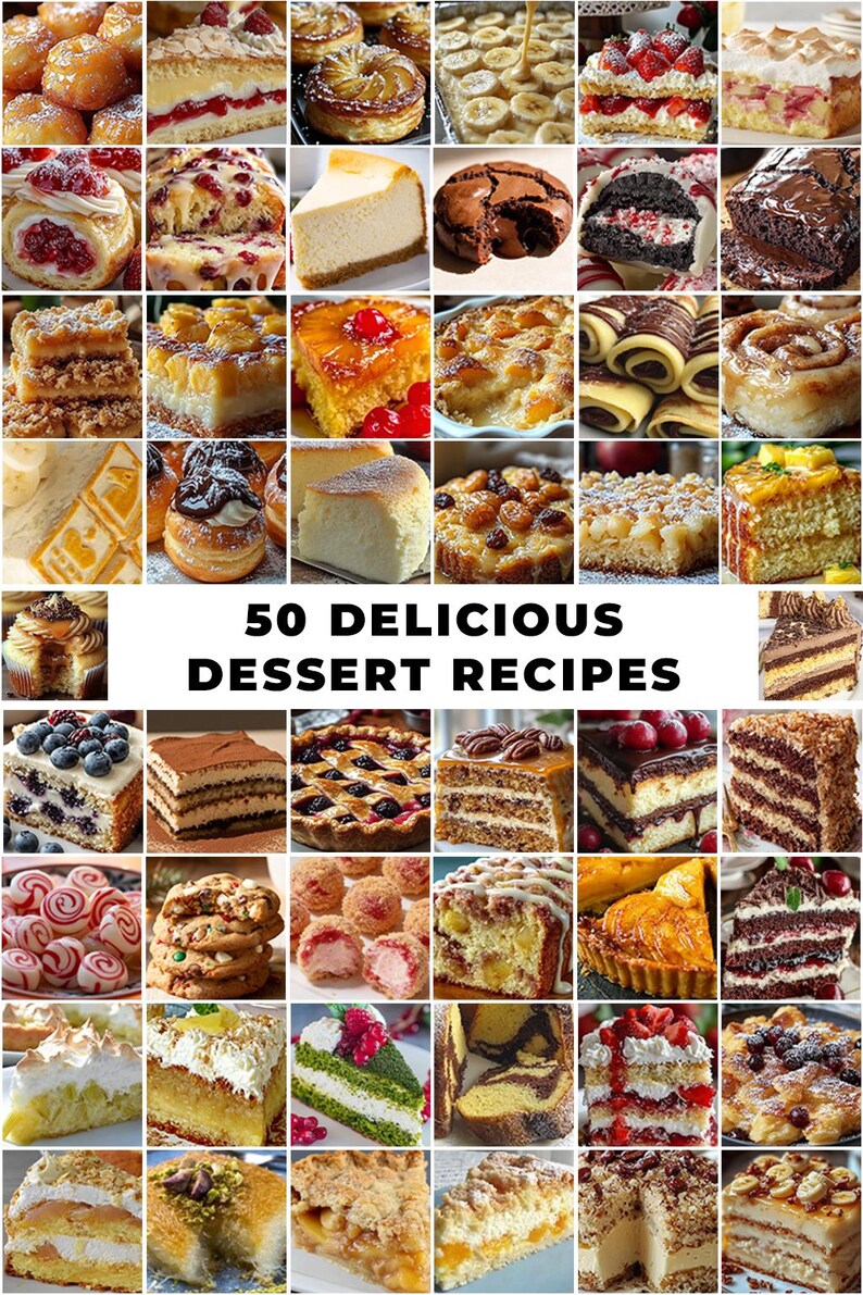 May include: A collage of 50 dessert recipes featuring various cakes, pies, pastries, and cookies with diverse textures and toppings. The central text reads 50 DELICIOUS DESSERT RECIPES in bold black letters against a white background.