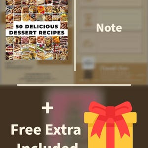 May include: A digital document titled 50 DELICIOUS DESSERT RECIPES featuring a grid of various cake and pastry images. The layout includes a section labeled Note and a graphic of a yellow gift box with a red ribbon and the text Free Extra Included.