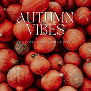 May include: A close-up of numerous orange pumpkins, evoking an autumnal atmosphere. The words "AUTUMN VIBES" are written in white, stylish script, with the text "5 VIDEO LUTS FOR MOBILE & DESKTOP" underneath.