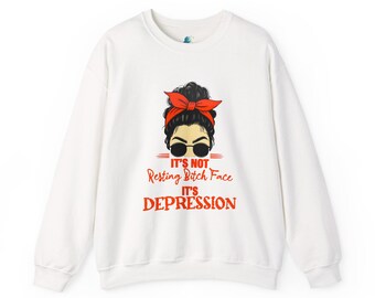 Depression Awareness Crewneck, Not Resting Bitch Face, Normalize Mental Health, Sarcastic Message, Awareness, Mental Health Pride Sweatshirt