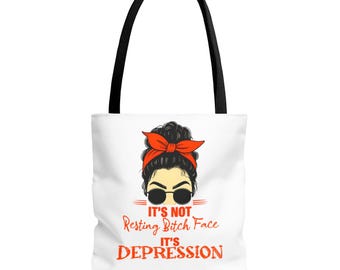 Not Resting Bitch Face, It's Depression, Mental Health Awareness Tote Bag, Depression Support, Normalize Therapy, Self Acceptance Gift