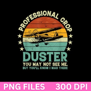 Sarcastic Adult Humor PNG – Professional Crop Duster Funny Design - Witty Quote