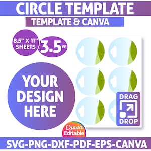 May include: A digital template for circle designs, featuring the text "CIRCLE TEMPLATE" and "TEMPLATE & CANVA". Includes a 3.5-inch circle design, and the text "YOUR DESIGN HERE". The template is designed for 8.5" x 11" sheets and is Canva editable.