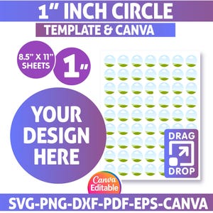 May include: A template for 2.54 cm circle designs. The image features text that reads "1" INCH CIRCLE", "TEMPLATE & CANVA", "8.5" x 11" SHEETS", and "YOUR DESIGN HERE". It also includes a "DRAG & DROP" graphic and the text "Canva Editable".