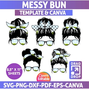 Puede incluir: Un diseño digital con cinco ilustraciones de peinados con gafas y lazos. El texto en la parte superior dice "MESSY BUN TEMPLATE & CANVA". El texto adicional incluye "8.5" x 11" SHEETS", "Canva Editable" y "SVG-PNG-DXF-PDF-EPS-CANVA".