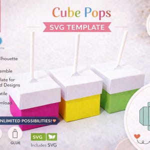 May include: An image showcasing three cube-shaped boxes with white tops and colorful bases in pink, yellow, and green. Each box has a white stick extending from the top, suggesting a lollipop or treat. Text on the image reads "Cube Pops SVG Template."