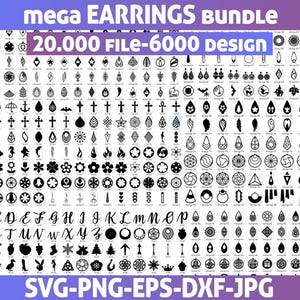 May include: A black and white graphic showcasing a mega earrings bundle with 20,000 files and 6,000 designs. The image includes various earring designs, letters, and the text "SVG-PNG-EPS-DXF-JPG".