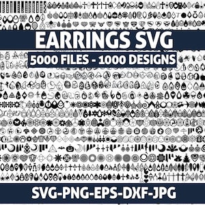 May include: A collection of black and white earring designs in various shapes and styles. The image includes the text "EARRINGS SVG" and "5000 FILES - 1000 DESIGNS". The image also includes the file types: SVG-PNG-EPS-DXF-JPG.