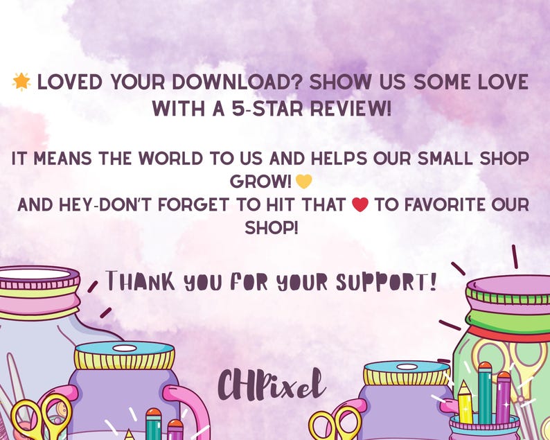 Op de afbeelding: Een digitale afbeelding met de tekst "LOVED YOUR DOWNLOAD? SHOW US SOME LOVE WITH A 5-STAR REVIEW!" en "THANK YOU FOR YOUR SUPPORT!". De afbeelding bevat illustraties van potten, scharen en potloden.