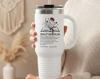 Custom Smut Gremlin 40oz Tumbler Smut Lover Gift Smut Reader BookLover Gift Booktok Merch Bookish Romantasy Reader ACOTAR BookClub Gift