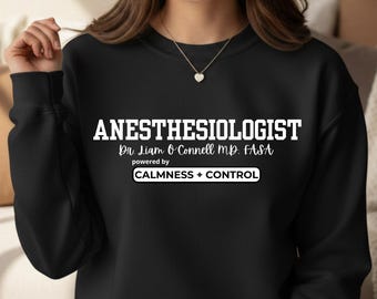 Personalized Anesthesiologist Sweatshirt Anesthesia Gifts Appreciation Gift Anesthesiologist Shirt Anesthesiologist Gift Graduation Gift WHT