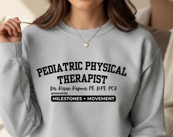 Personalized Pediatric Physical Therapist Sweatshirt Graduation Gift Physical Therapist Gift Physical Therapy Team Gift PT Gift PTA Gift BLK